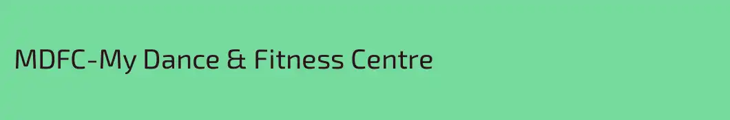 MDFC-My Dance & Fitness Centre